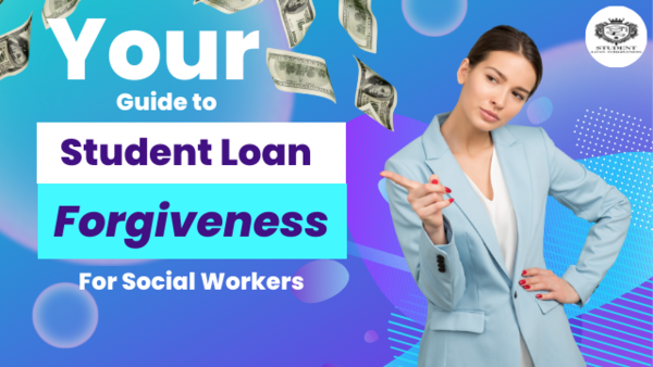 Your Guide to Student Loan Forgiveness for Social Workers