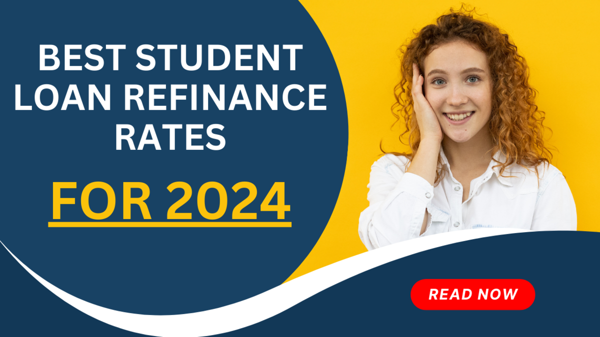 Best Student Loan Refinance Rates for 2024